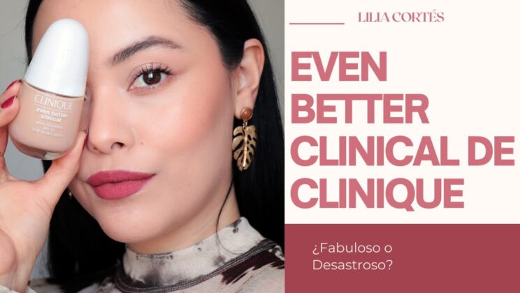 Logra una piel perfecta con la base de maquillaje Clinique Even Better Clinical